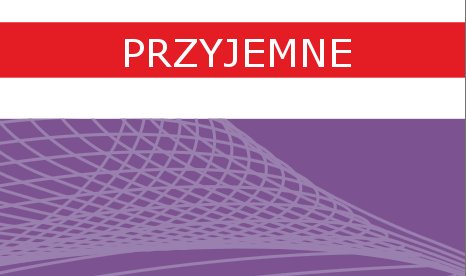 przyjemne